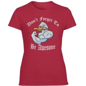 Woman's Don't Forget To Be Awesome Performance T-S